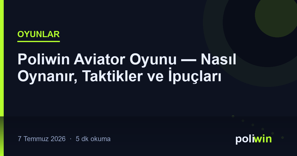 Poliwin Aviator Oyunu — Nasıl Oynanır, Taktikler ve İpuçları