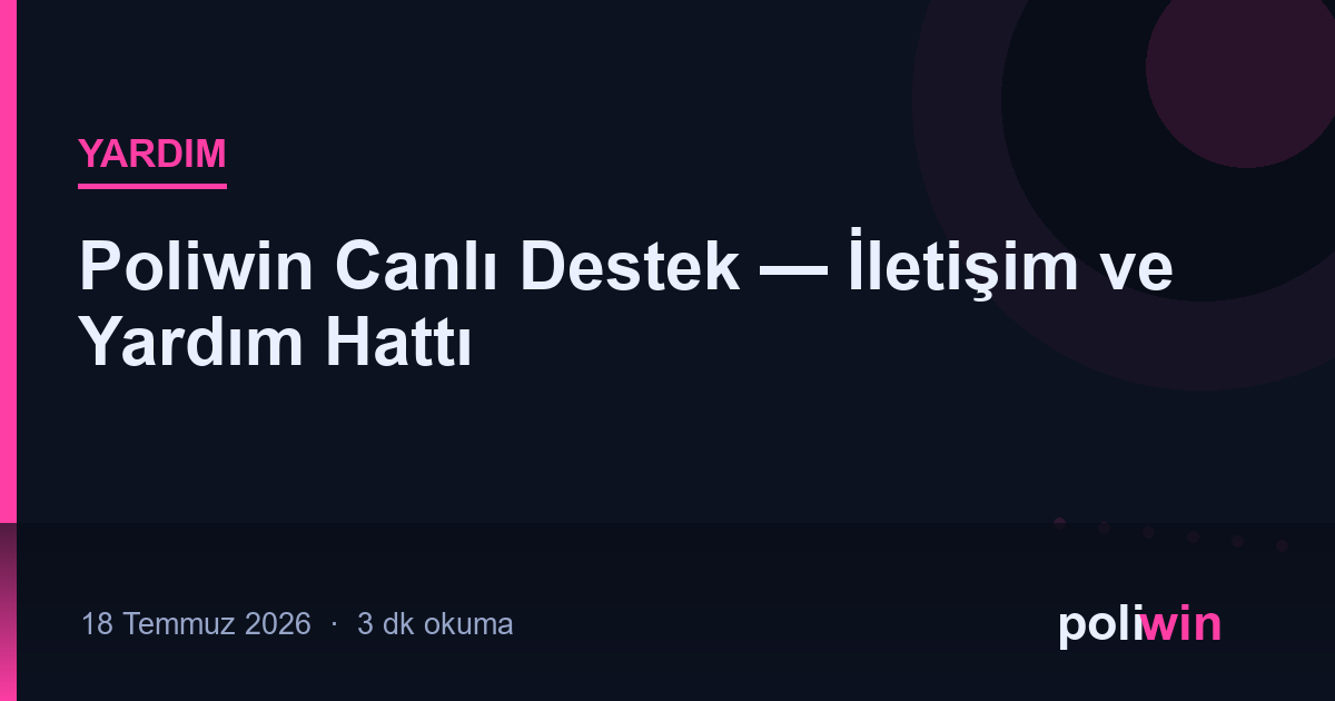 Poliwin Canlı Destek — İletişim ve Yardım Hattı